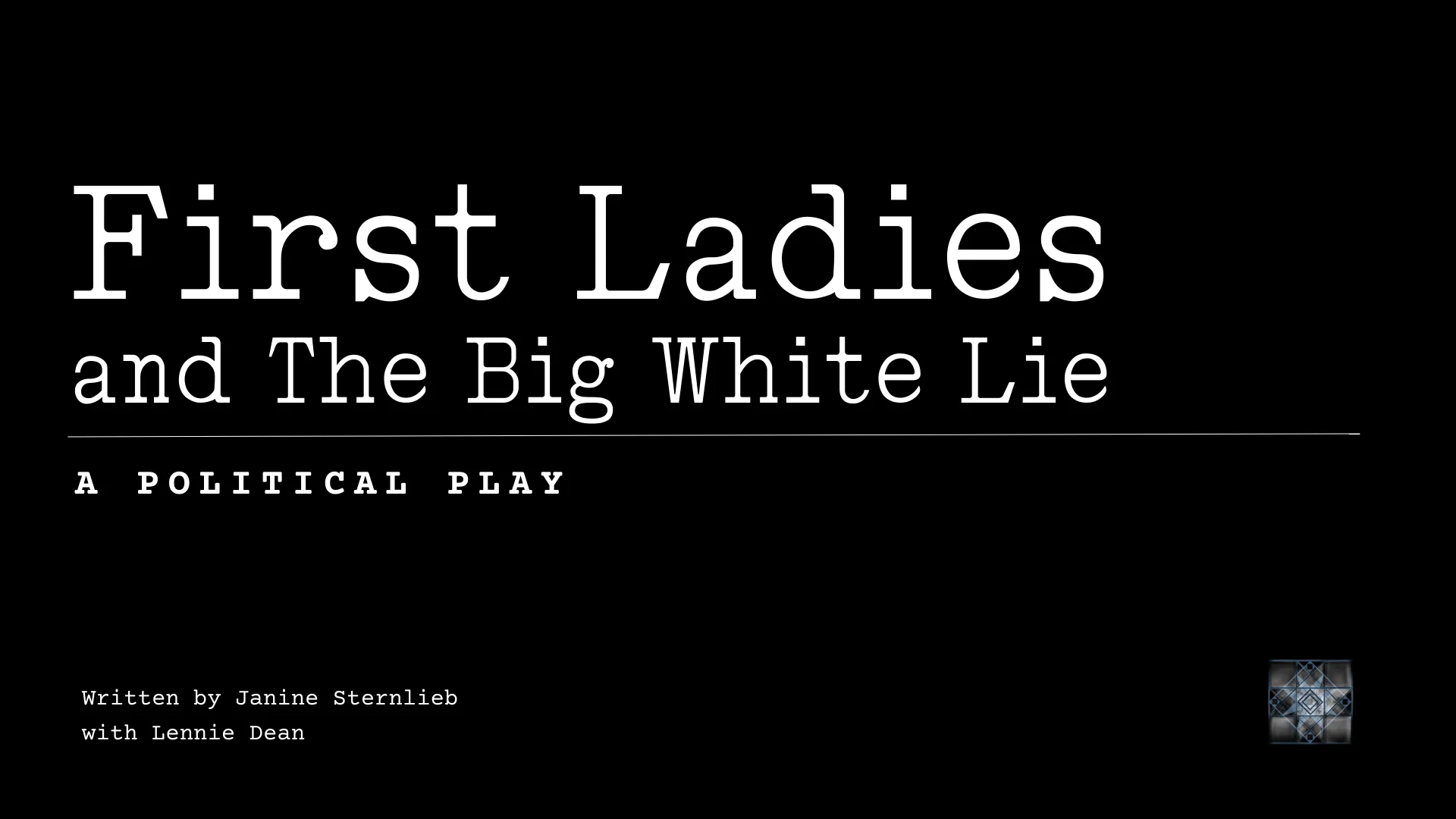 Pitch deck title slide: First Ladies and The Big White Lie, a political play