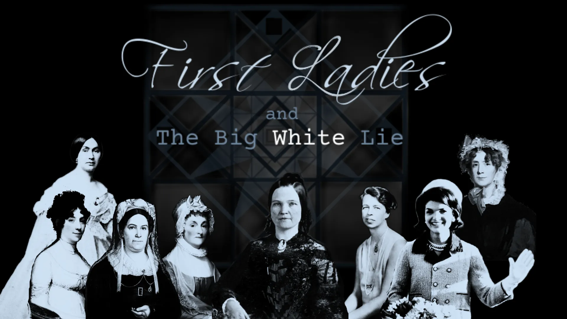 First Ladies title art with the cast of first ladies